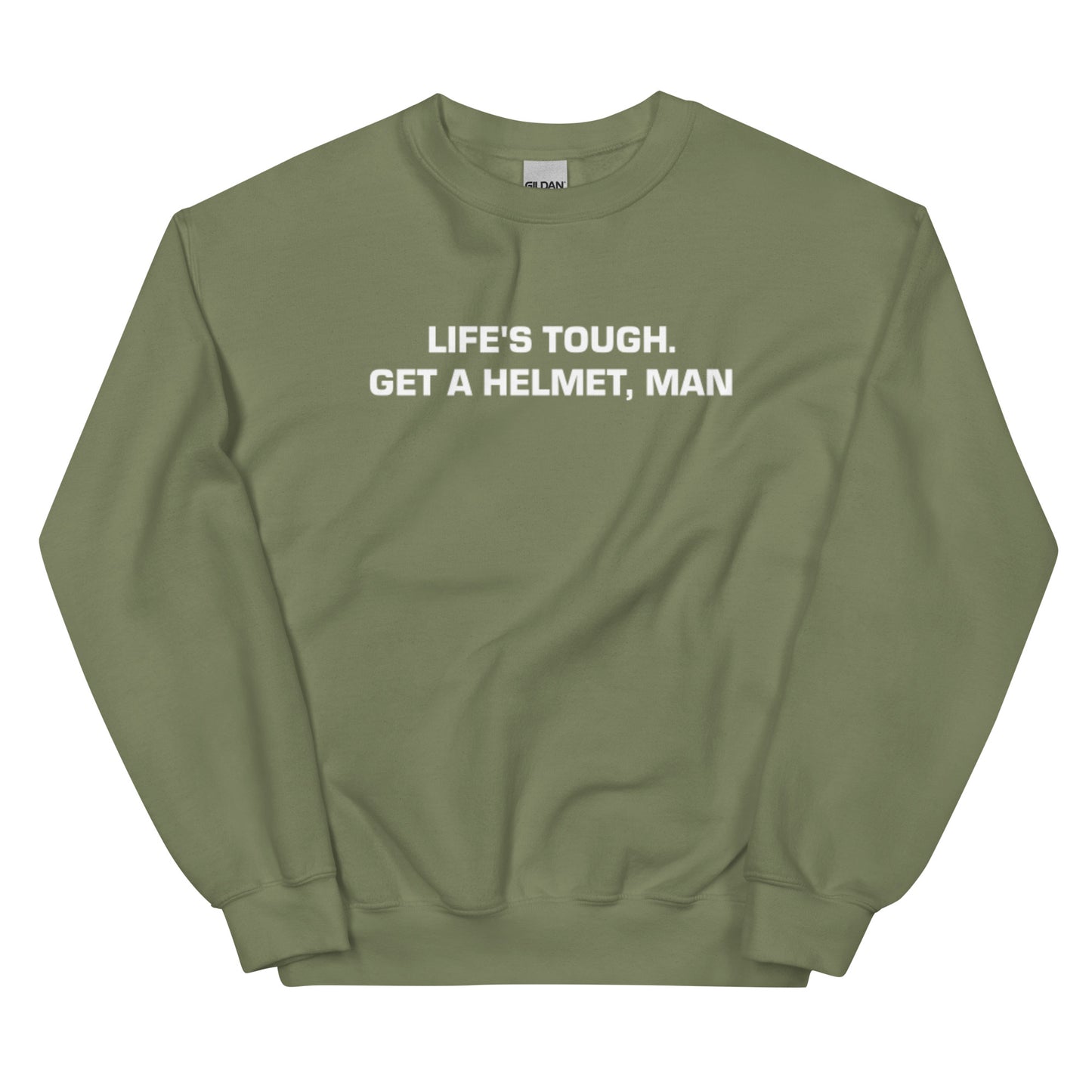 Life's Tough Get a Helmet Man Unisex Sweatshirt