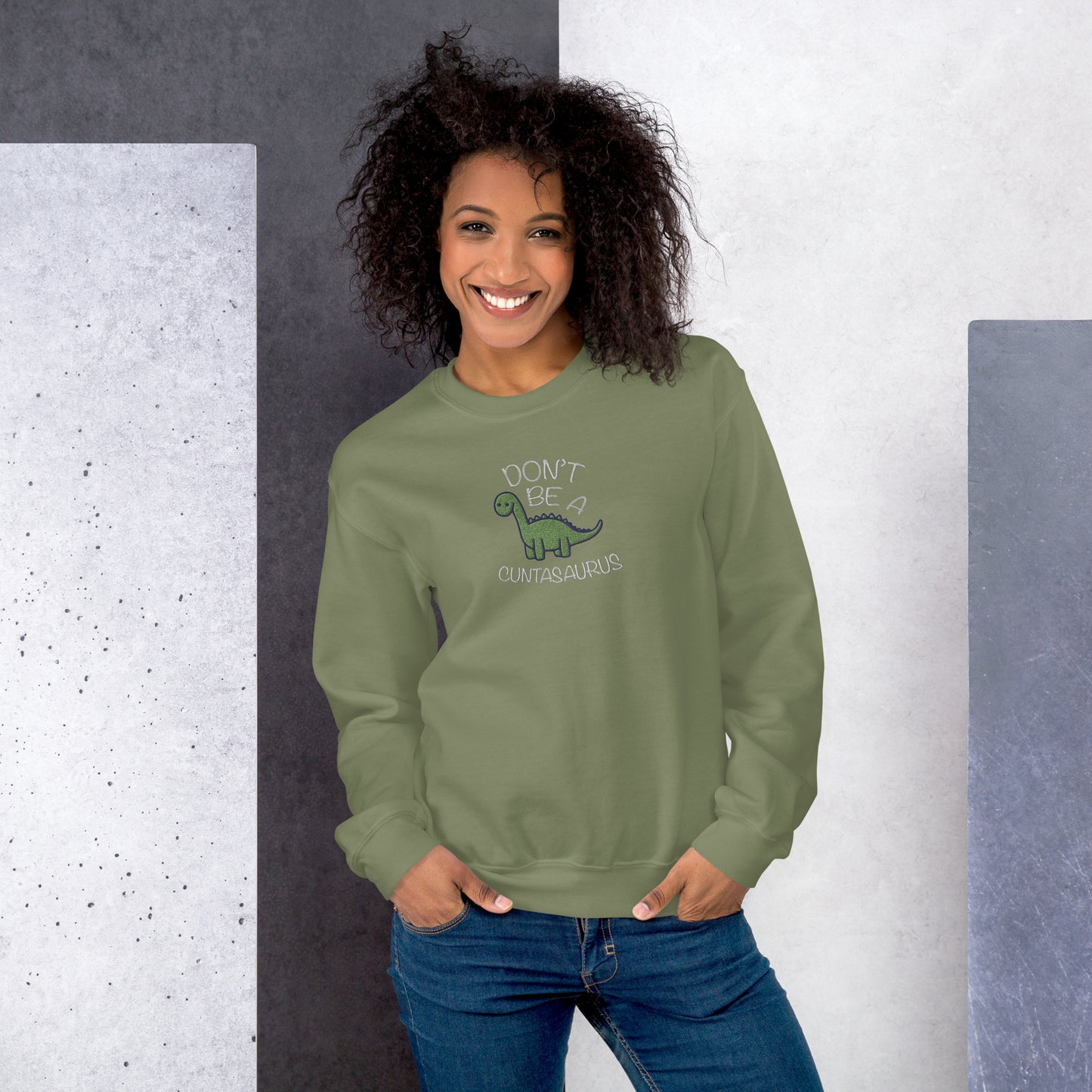 Don't Be A Cuntasaurus Embroidered Unisex Sweatshirt