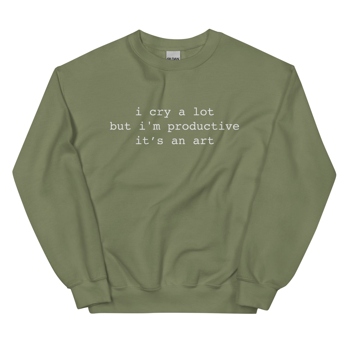 I Cry A Lot But I'm Productive Unisex Sweatshirt