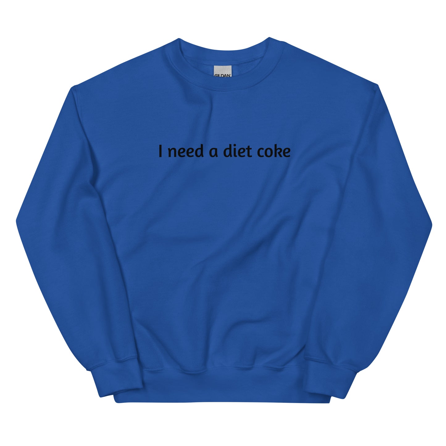 I Need A Diet Coke Unisex Sweatshirt