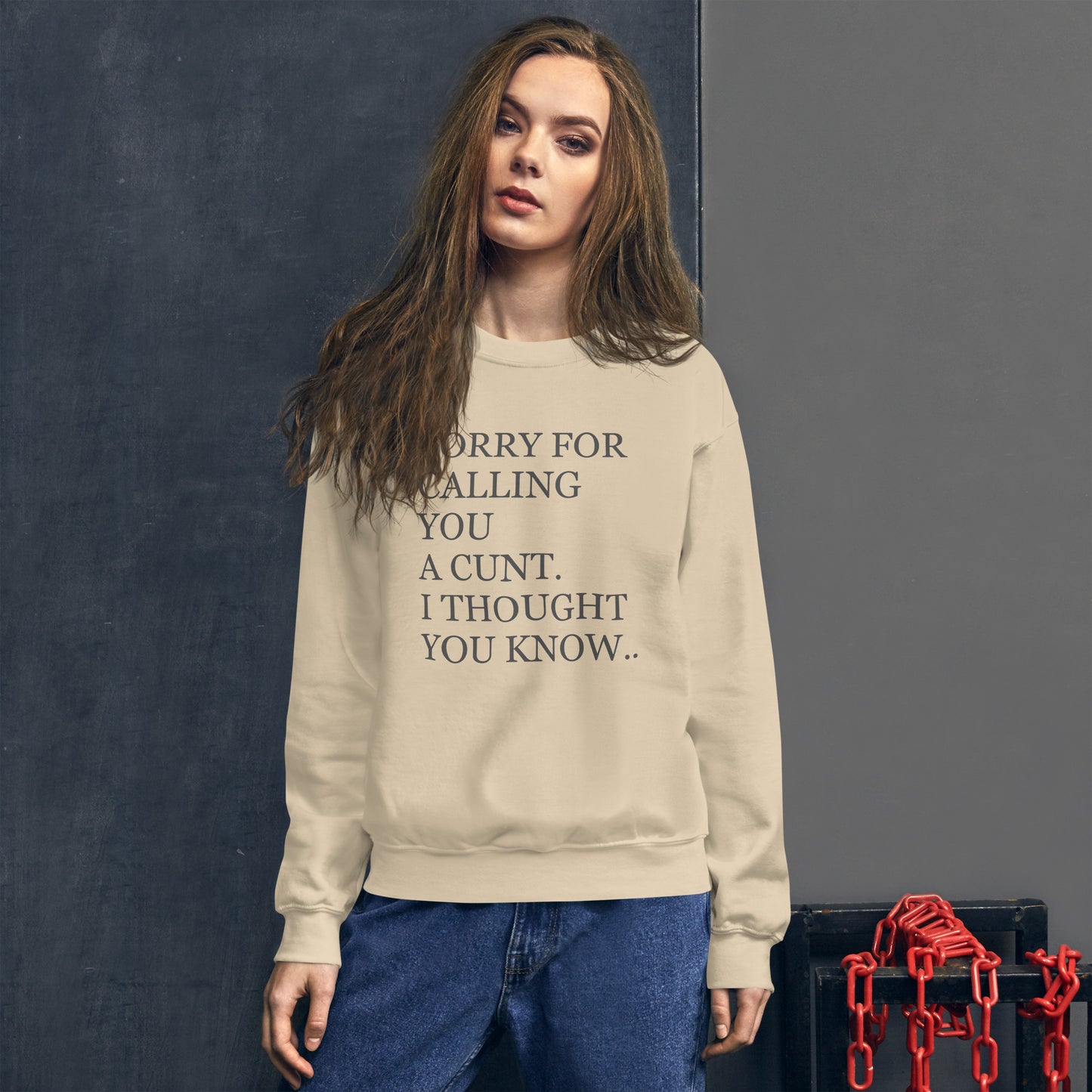 Sorry For Calling You A Cunt I Thought You Knew Sweatshirt
