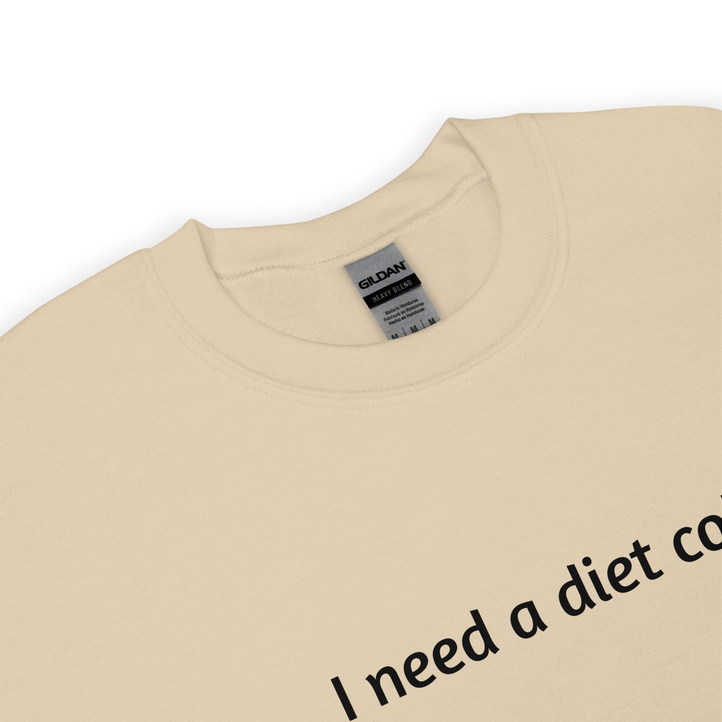 I Need A Diet Coke Unisex Sweatshirt