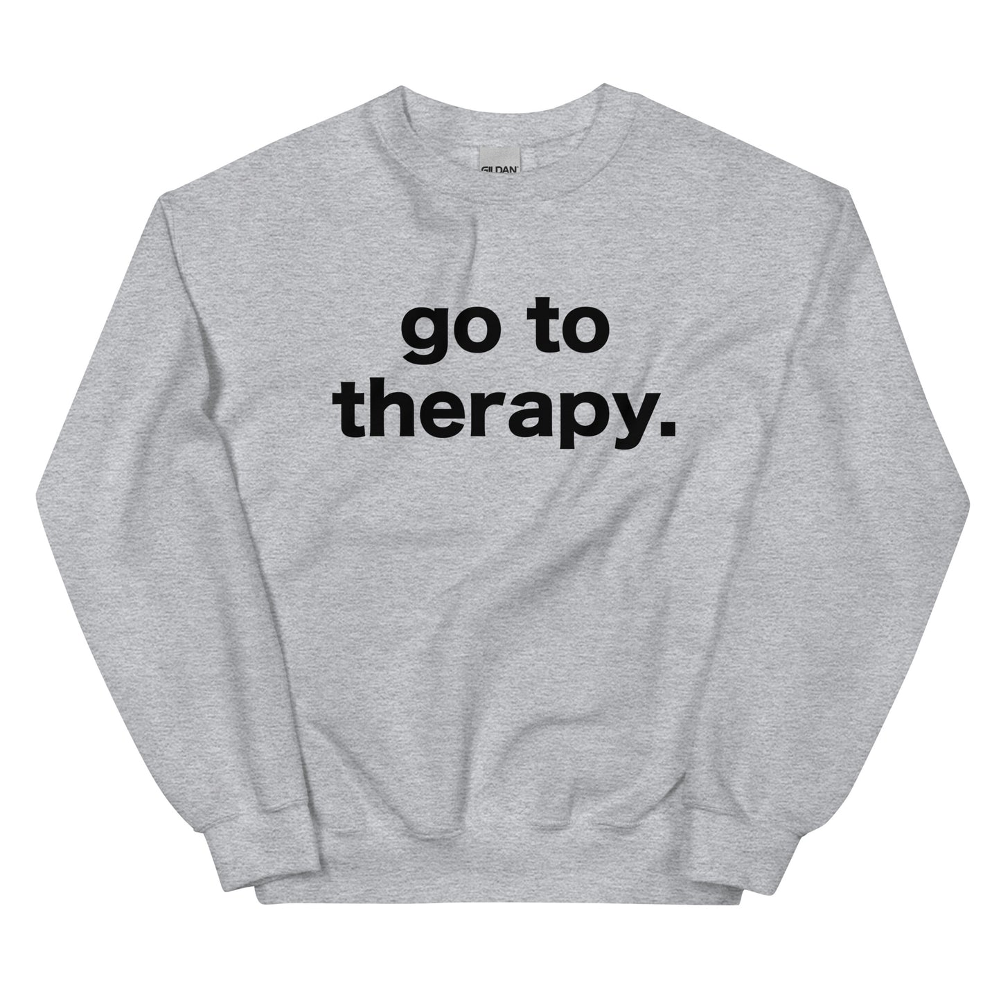 Go To Therapy Sweatshirt, Funny Therapy Sweatshirt, Gift For Women Men Sweatshirt