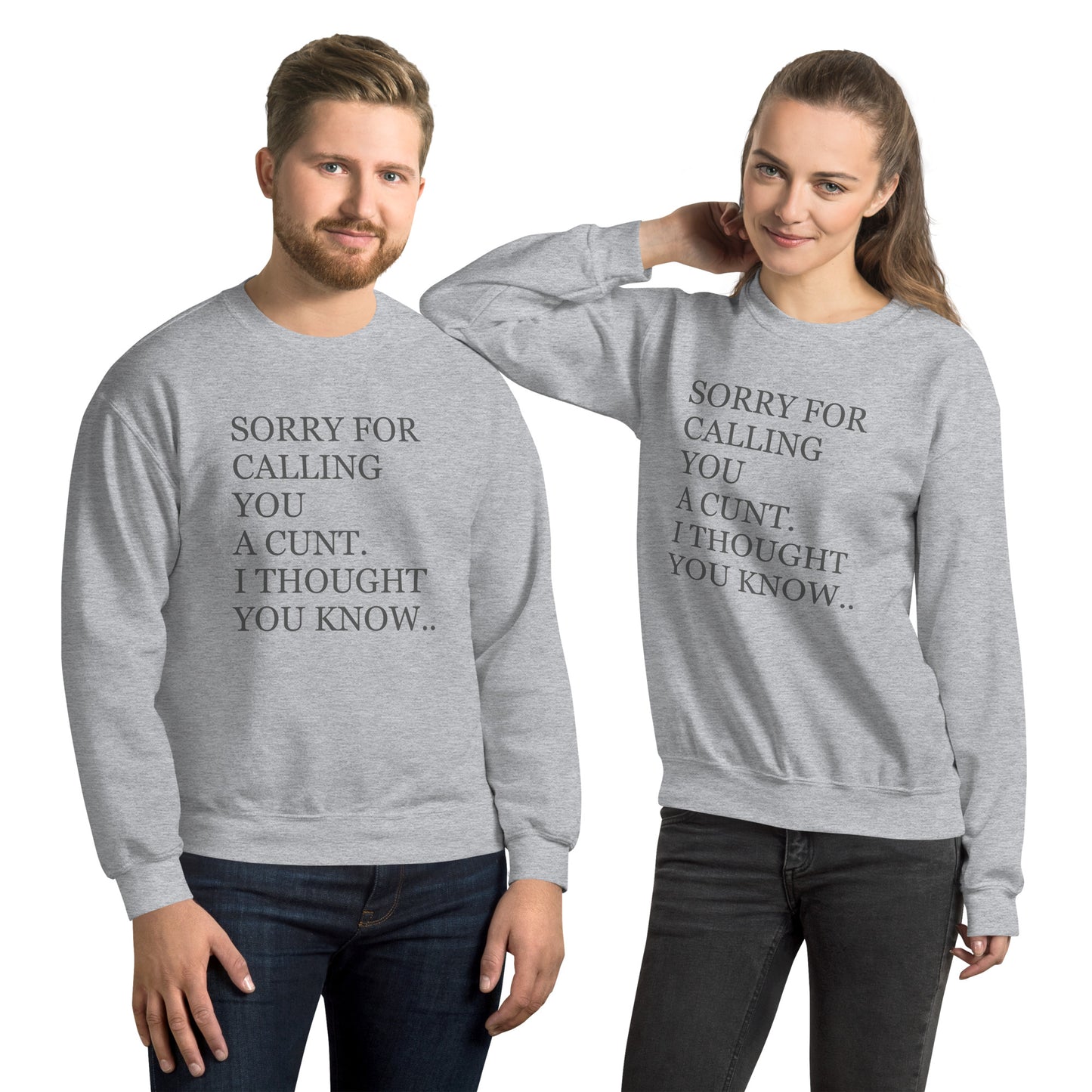Sorry For Calling You A Cunt I Thought You Knew Sweatshirt