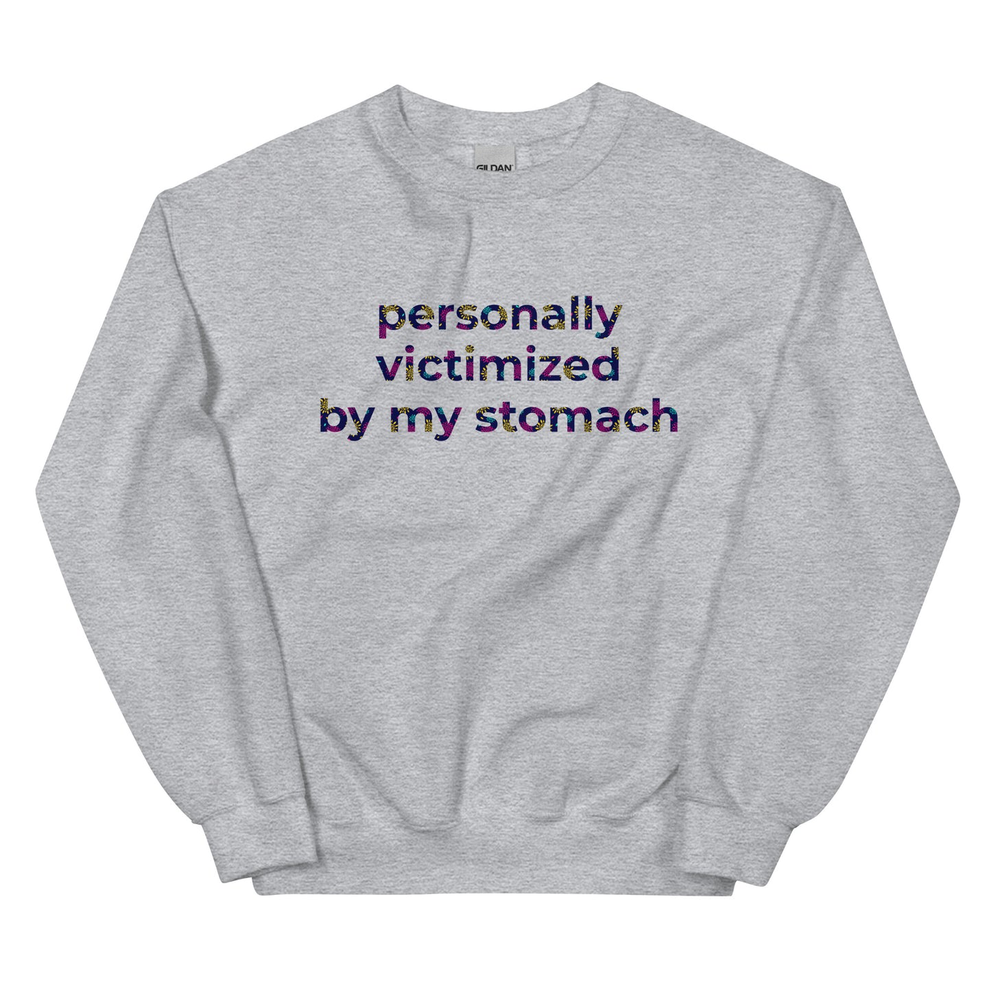 Personally Victimized By My Stomach Unisex Sweatshirt