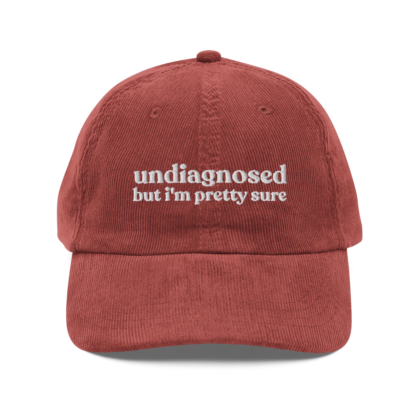 Undiagnosed, But I'm Pretty Sure Funny Corduroy Hat
