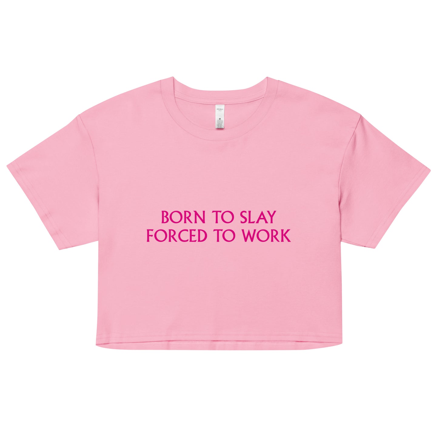 Born To Slay Forced To Work Women’s crop top