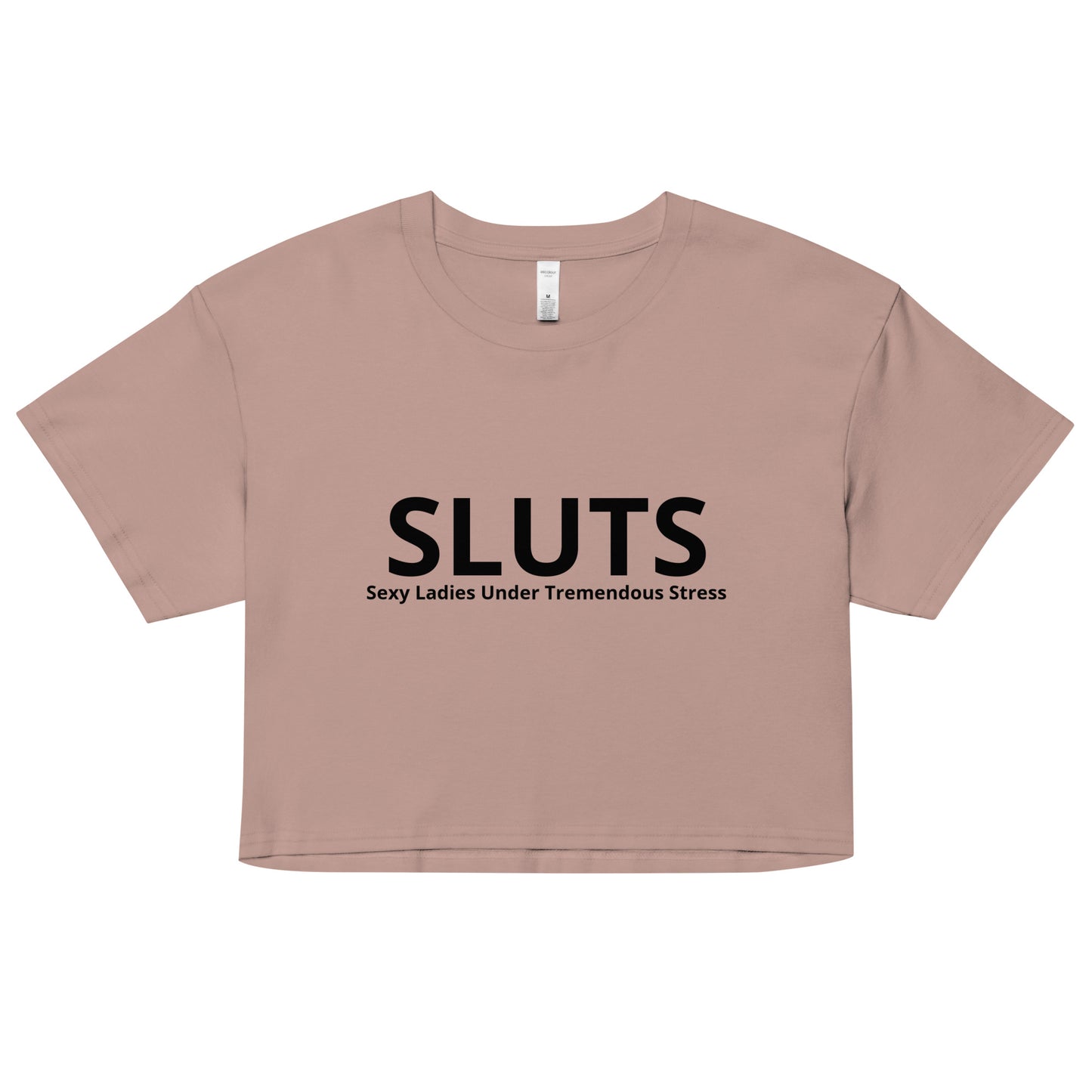 Sluts Sexy Ladies Under Tremendous Stress Women’s crop top