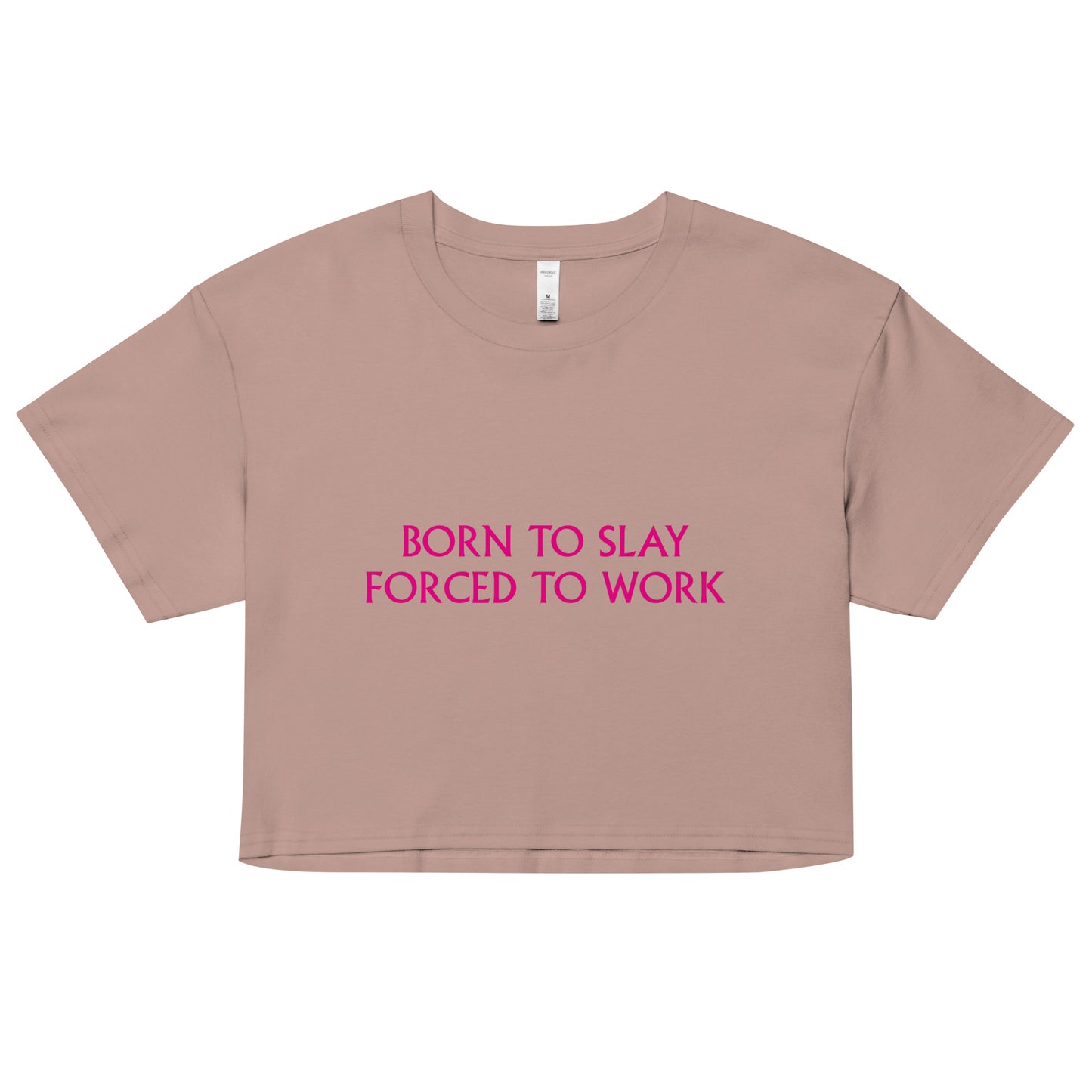 Born To Slay Forced To Work Women’s crop top
