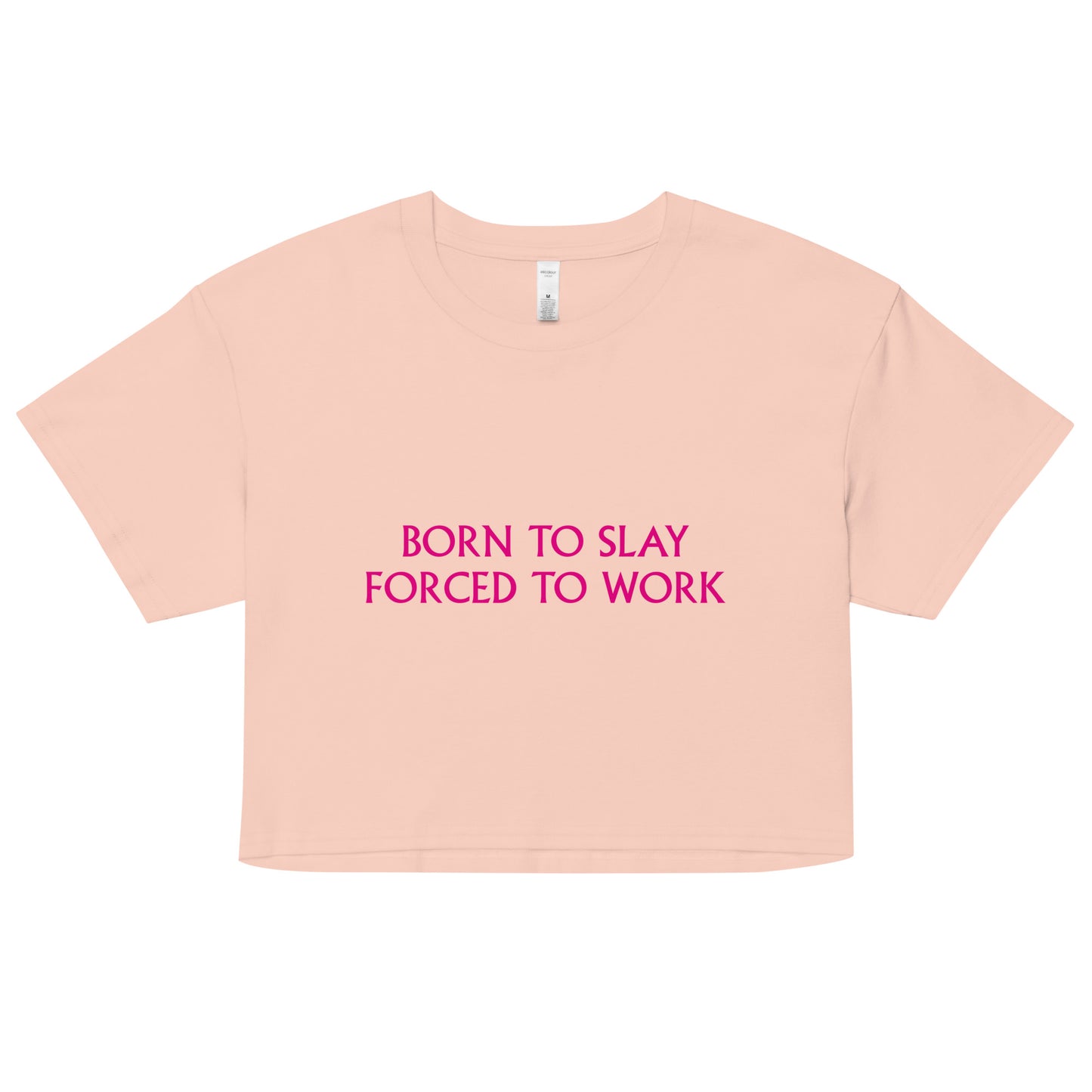 Born To Slay Forced To Work Women’s crop top