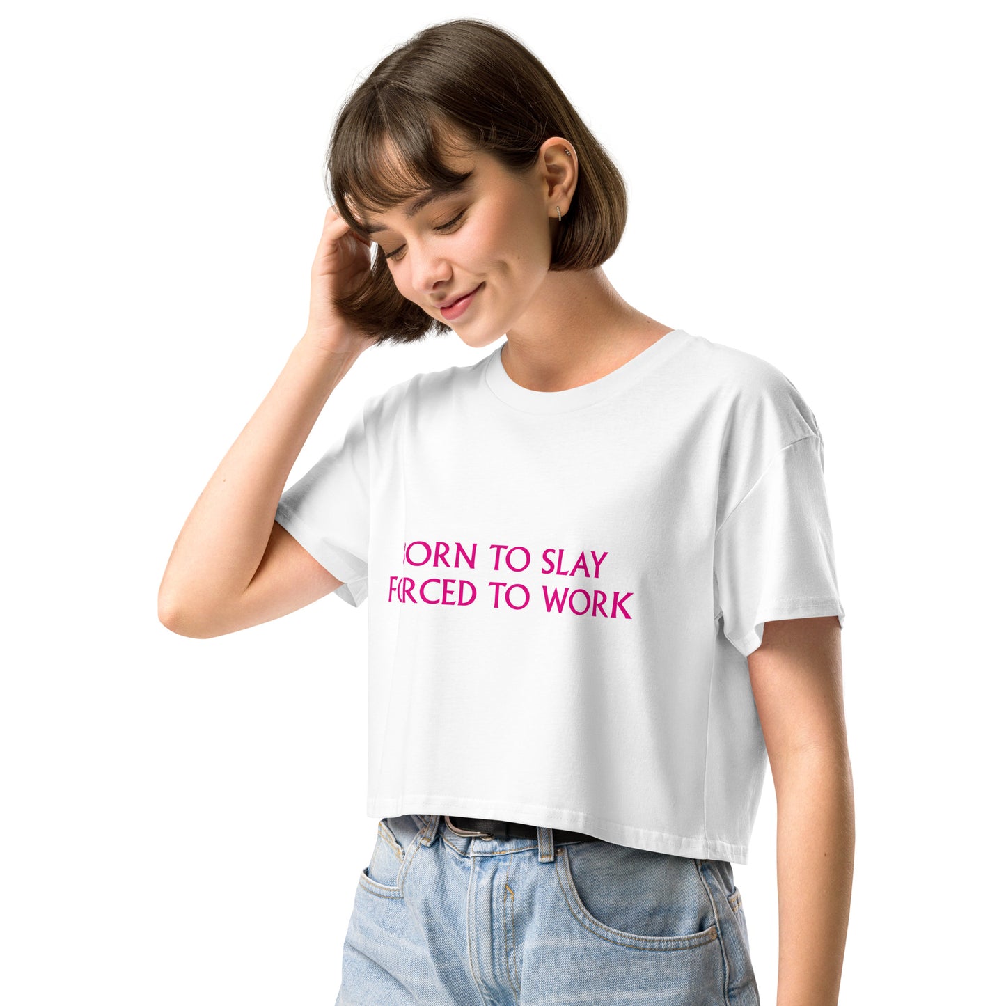 Born To Slay Forced To Work Women’s crop top