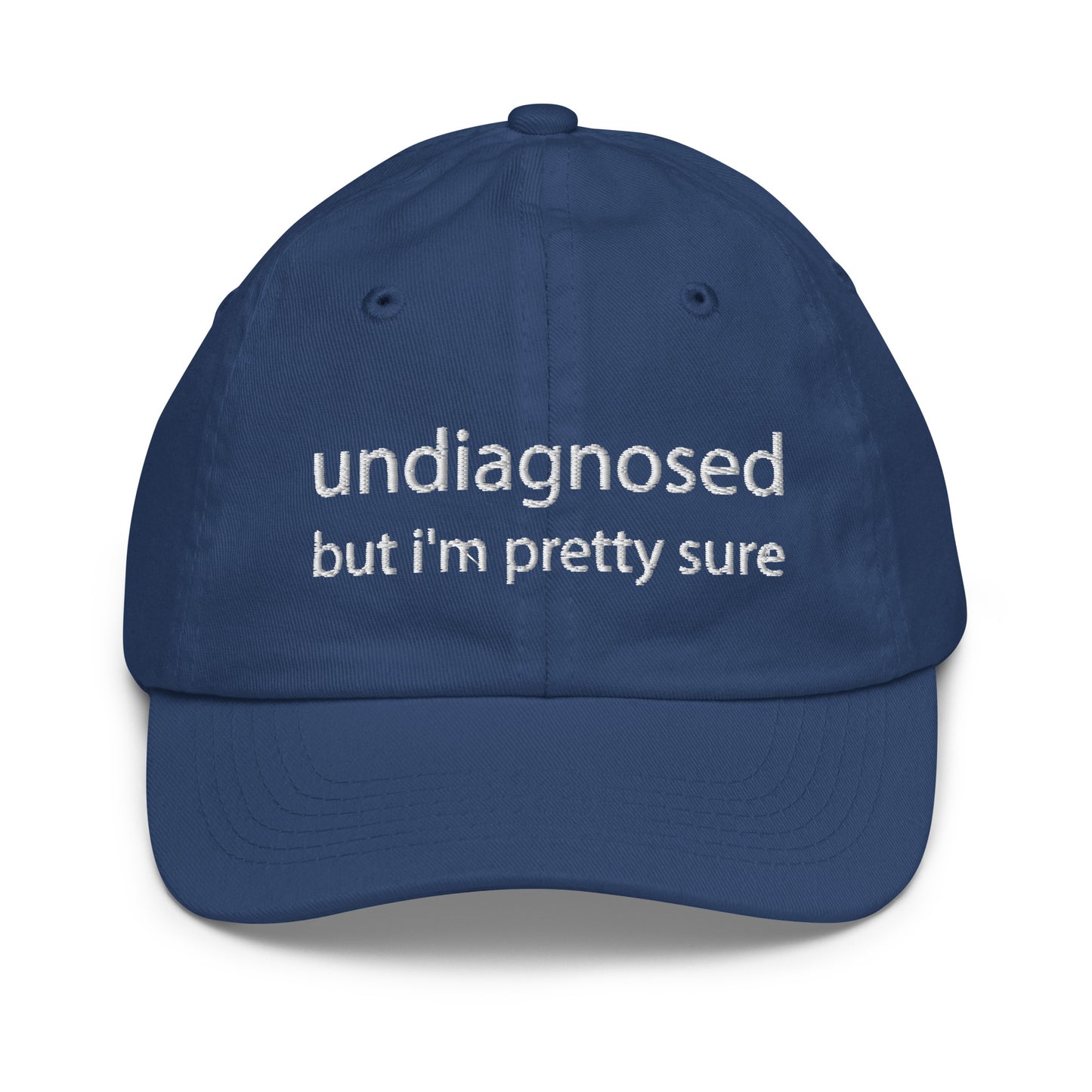 Undiagnosed, But I'm Pretty Sure Funny Embroidery Youth baseball cap