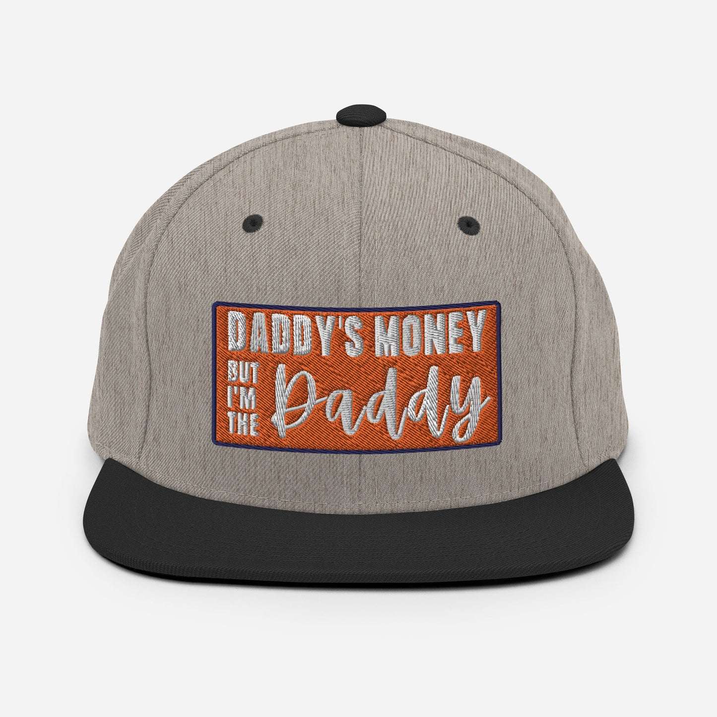 DADDYS MONEY HAT, Daddys Money But Im Daddy Hat Embroidery Snapback Hat