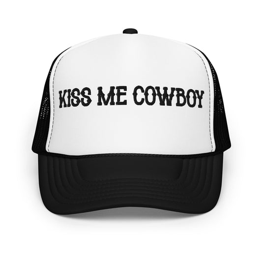 Kiss Me Cowboy Hat (Embroidered Foam trucker hat)