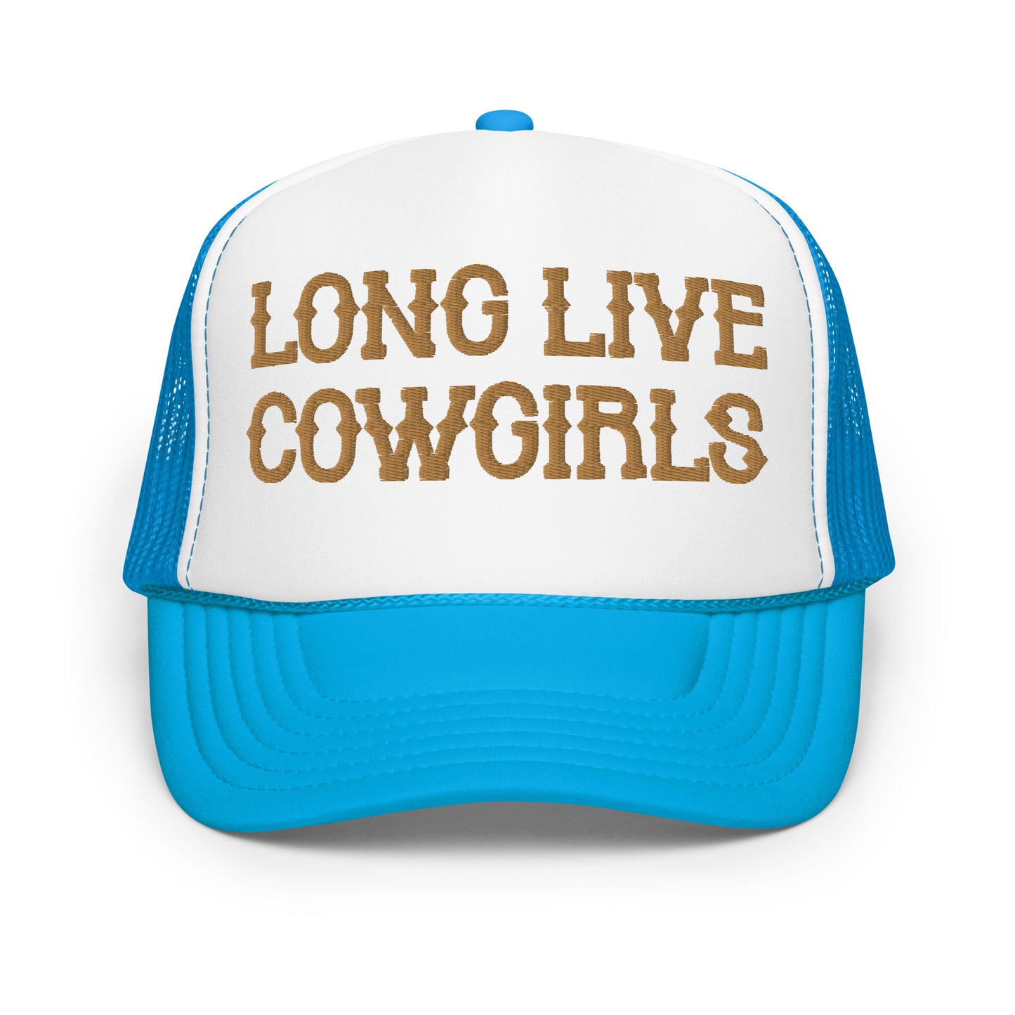 Long Live Cowgirls Hat (Embroidered Foam trucker hat)