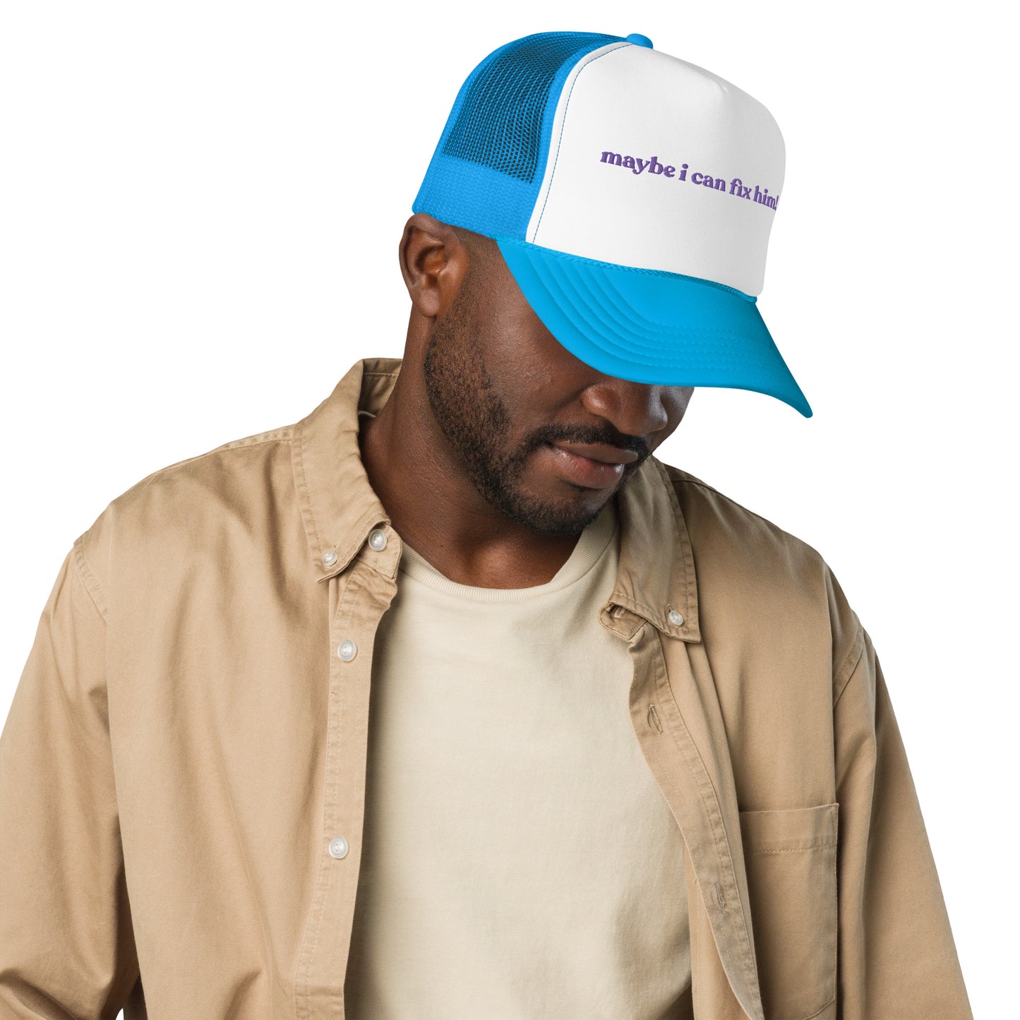 Maybe I Can Fix Him! Hat (Embroidered Foam trucker hat)