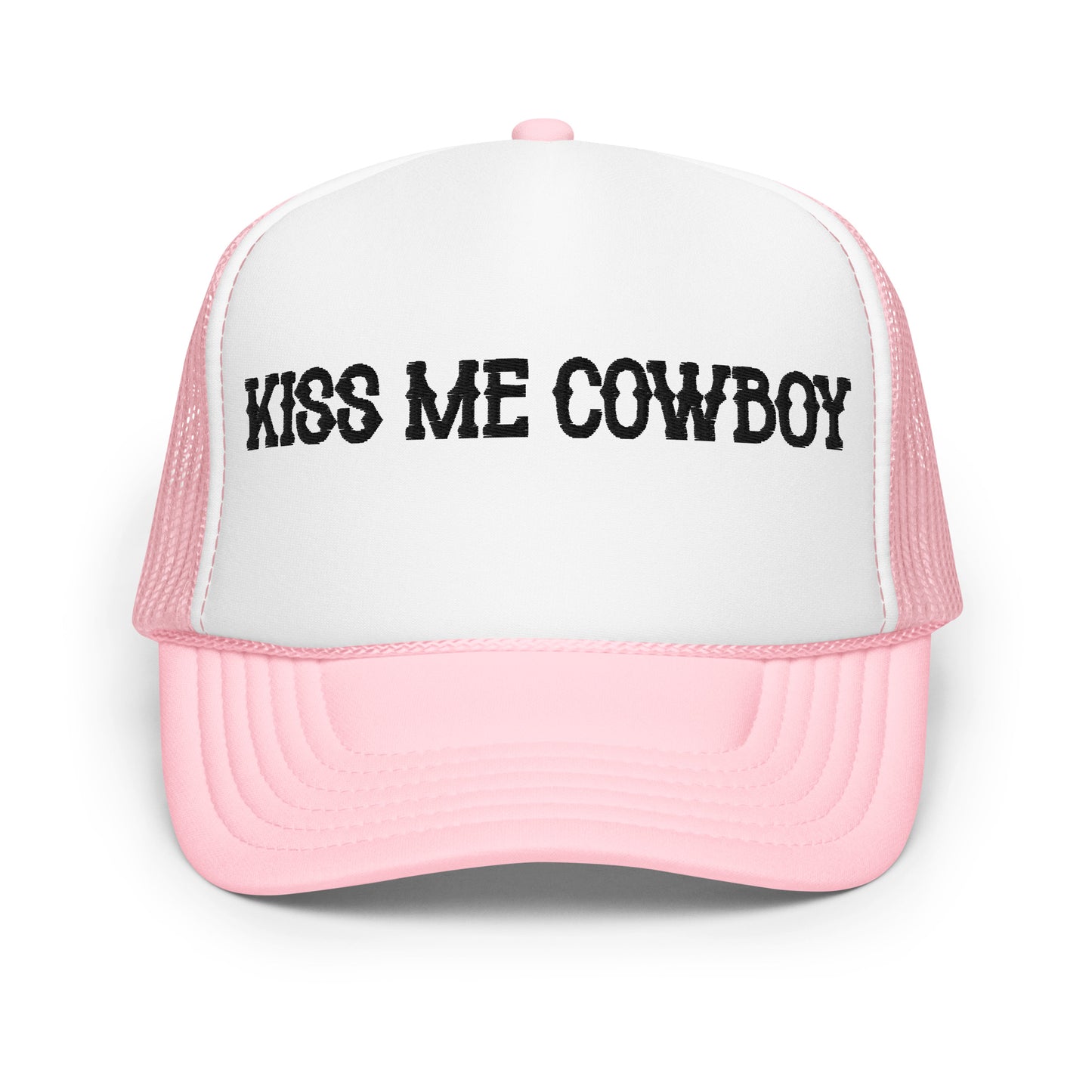 Kiss Me Cowboy Hat (Embroidered Foam trucker hat)