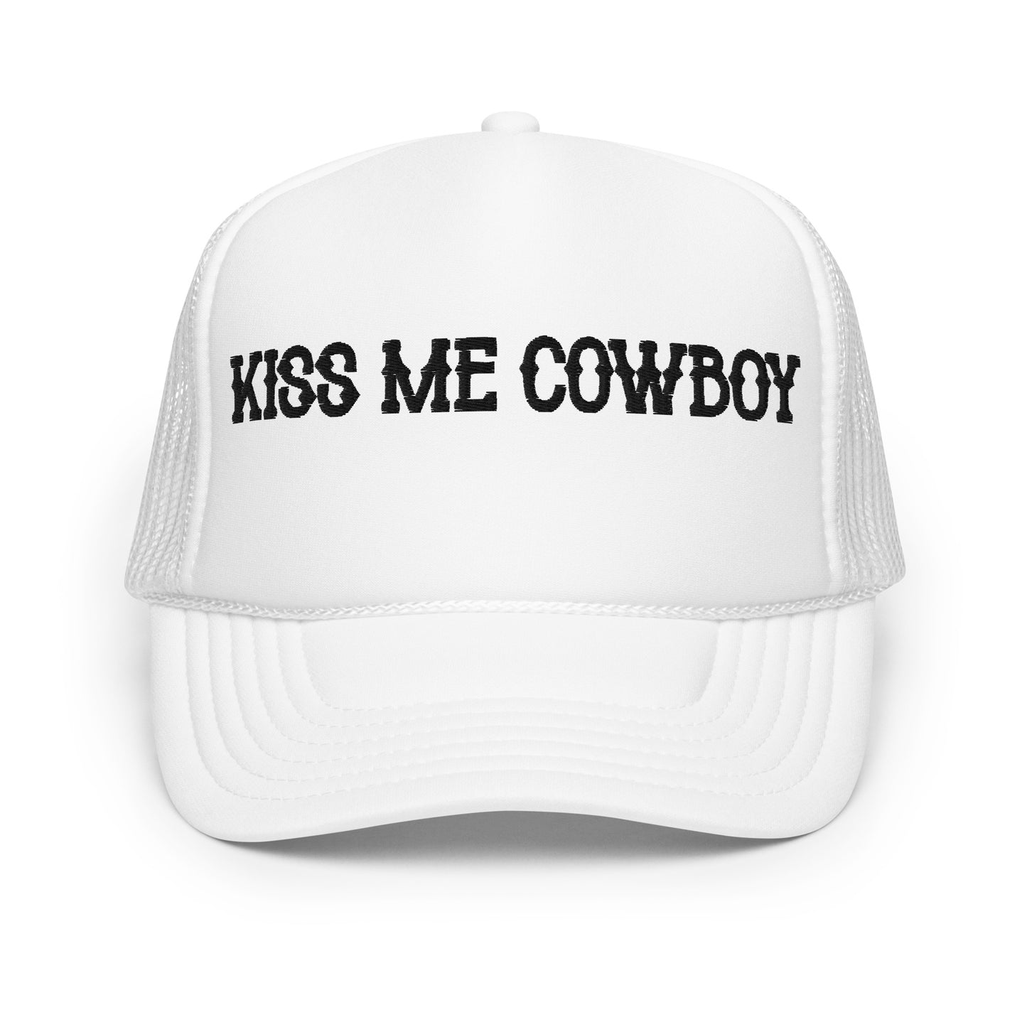 Kiss Me Cowboy Hat (Embroidered Foam trucker hat)