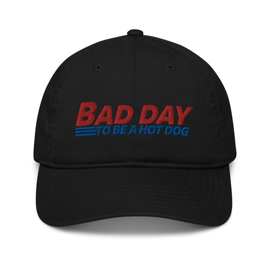 Bad Day To Be A Hot Dog Hat (Embroidered Organic dad hat)