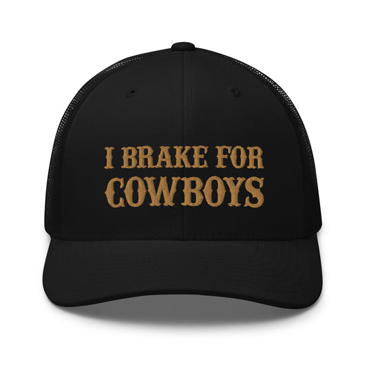 I Brake For Cowboys Hat Funn Cowboys Hat (Embroidered Trucker Cap)