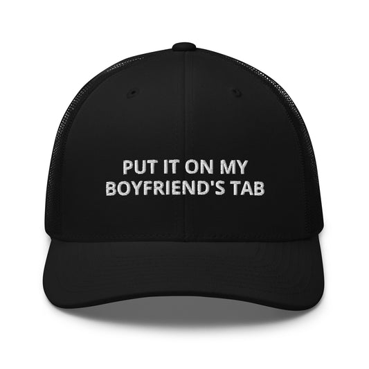Put It On My Boyfriend's Tab Hat (Embroidered Trucker Cap)