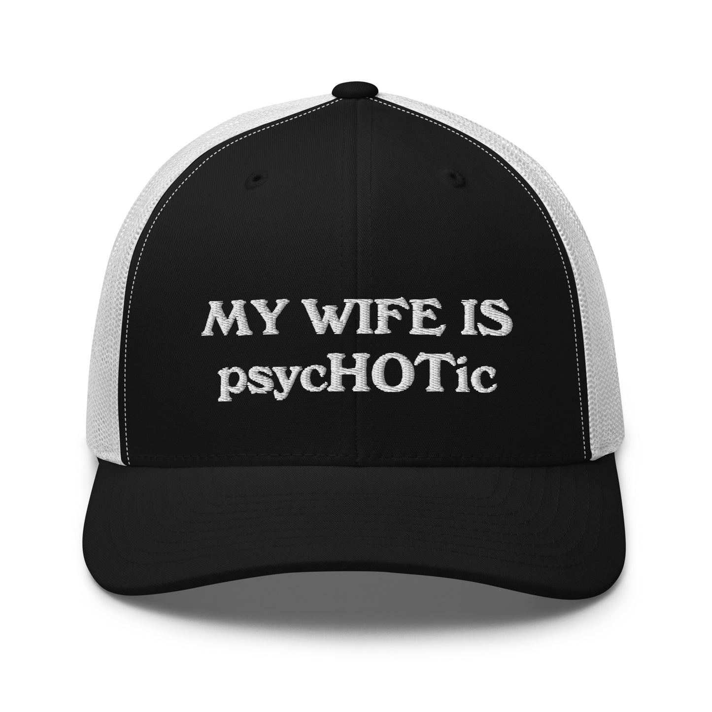 My Wife Is psycHOTic Hat, Embroidery Trucker Cap, Gift for Man, Gift for Husband, Boyfriend gift