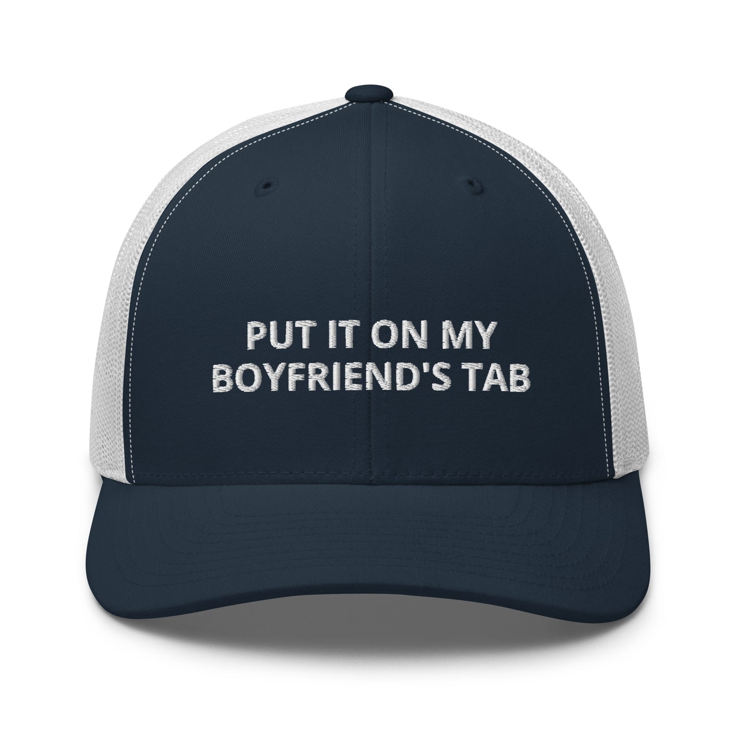 Put It On My Boyfriend's Tab Hat (Embroidered Trucker Cap)