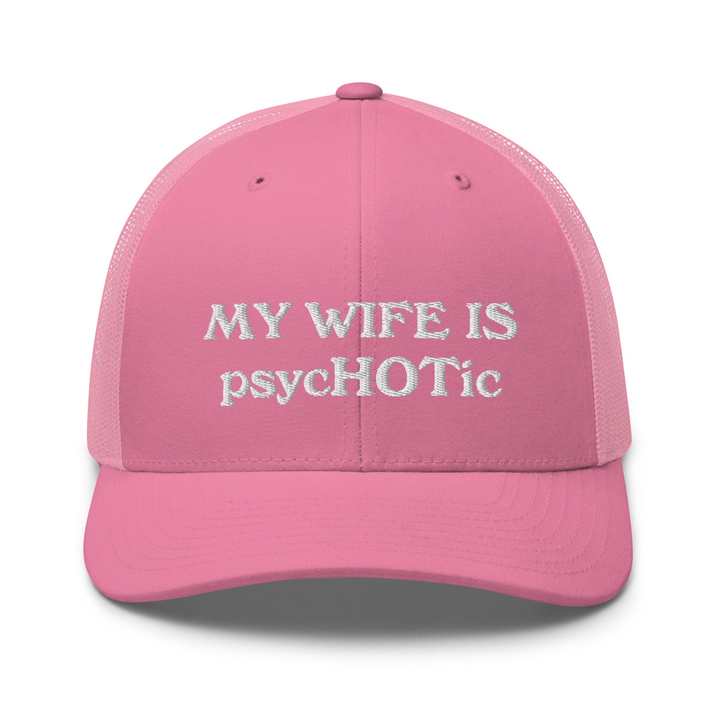 My Wife Is psycHOTic Hat, Embroidery Trucker Cap, Gift for Man, Gift for Husband, Boyfriend gift