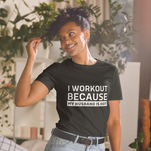 I Workout Because My Husband is Hot T-Shirt, Gym Shirt, Workout Shirt, Weightlifting Shirt