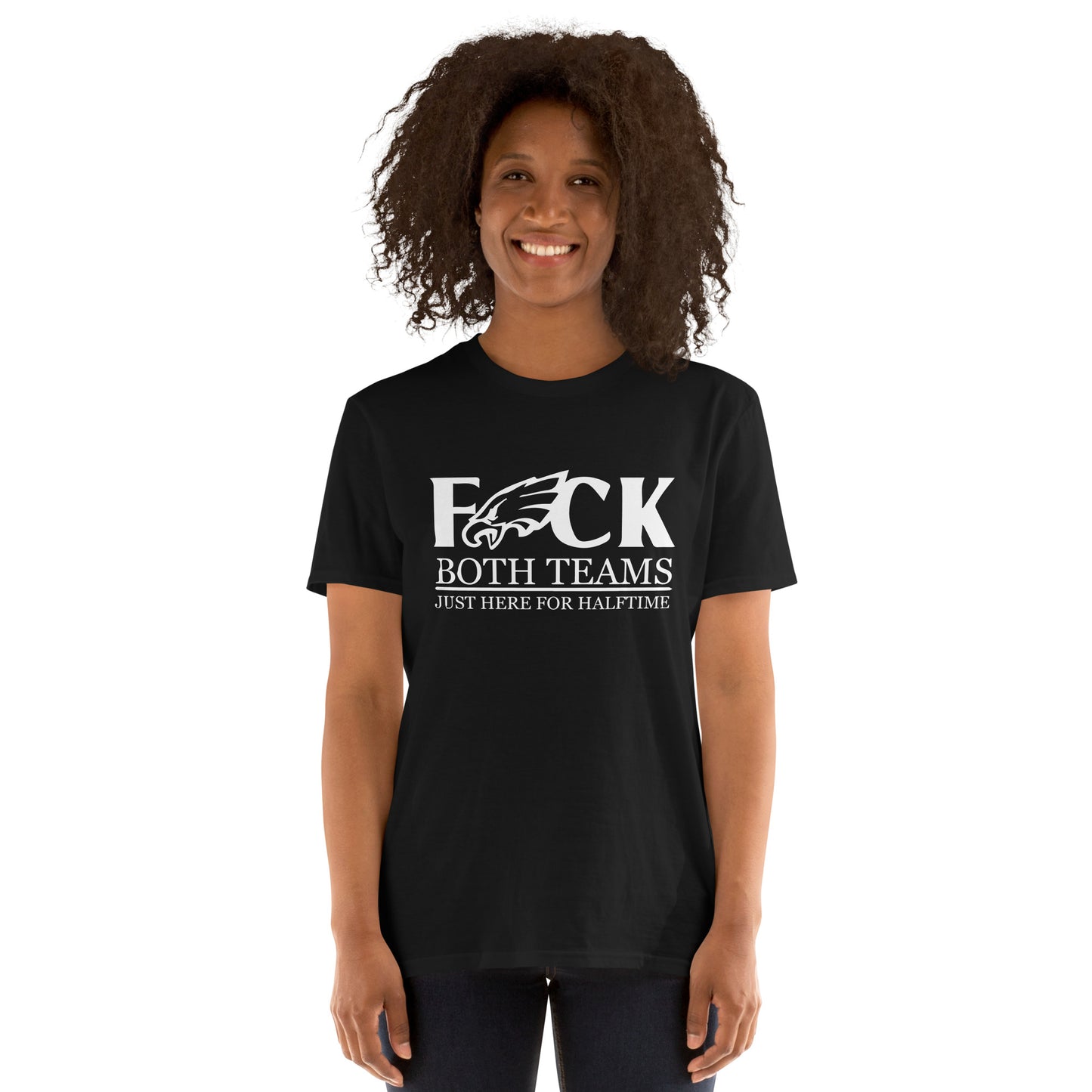 Philadelphia Eagles Fuck Both Teams Just Here For Halftime T-Shirt