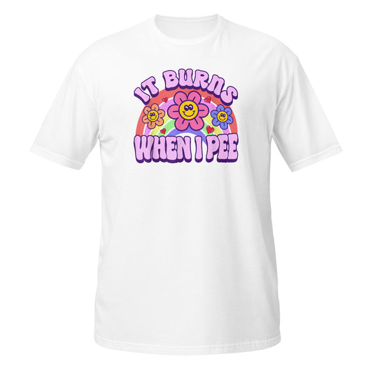It Burns When I Pee T-Shirt