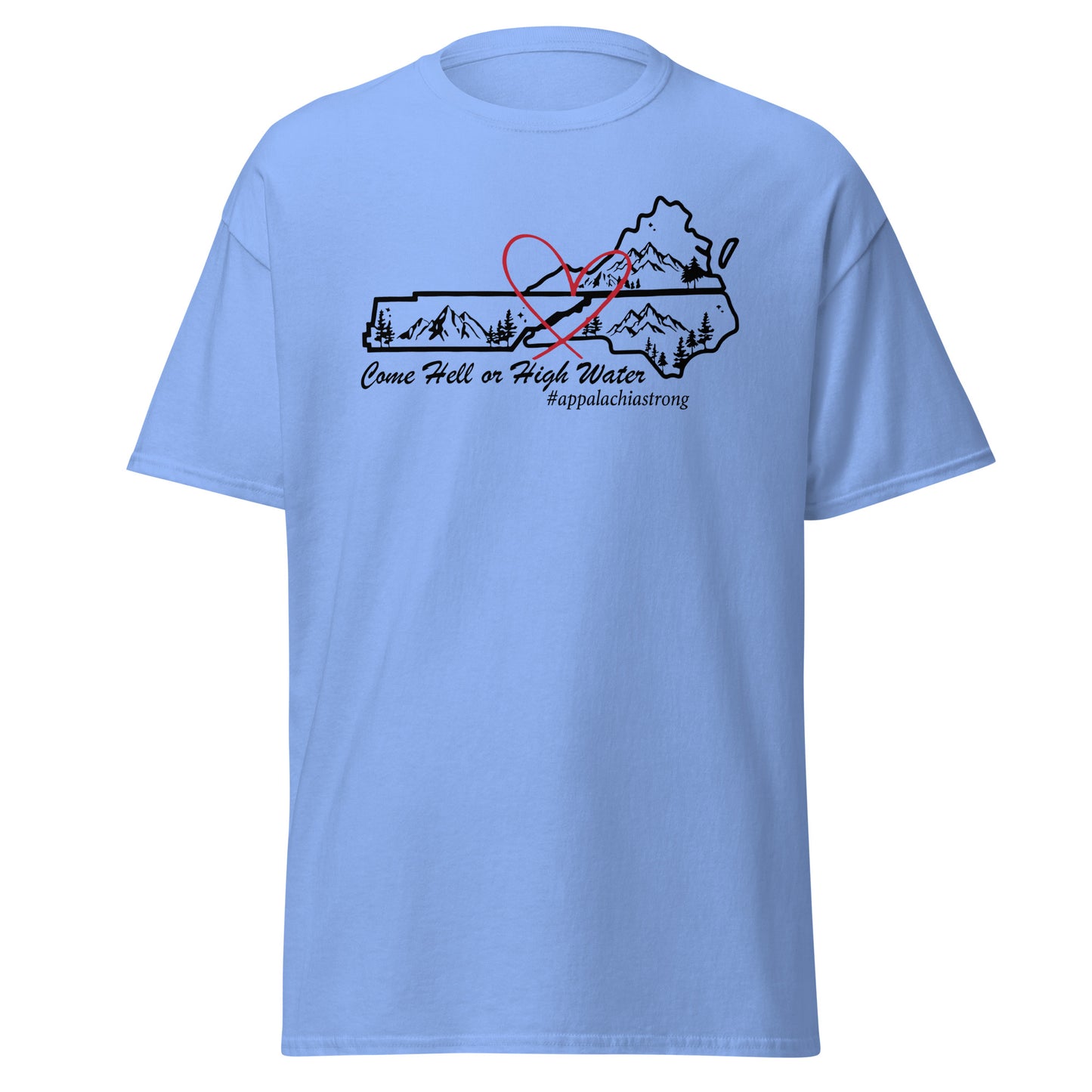 Come Hell Or High Water Appalachia Strong Unisex classic tee