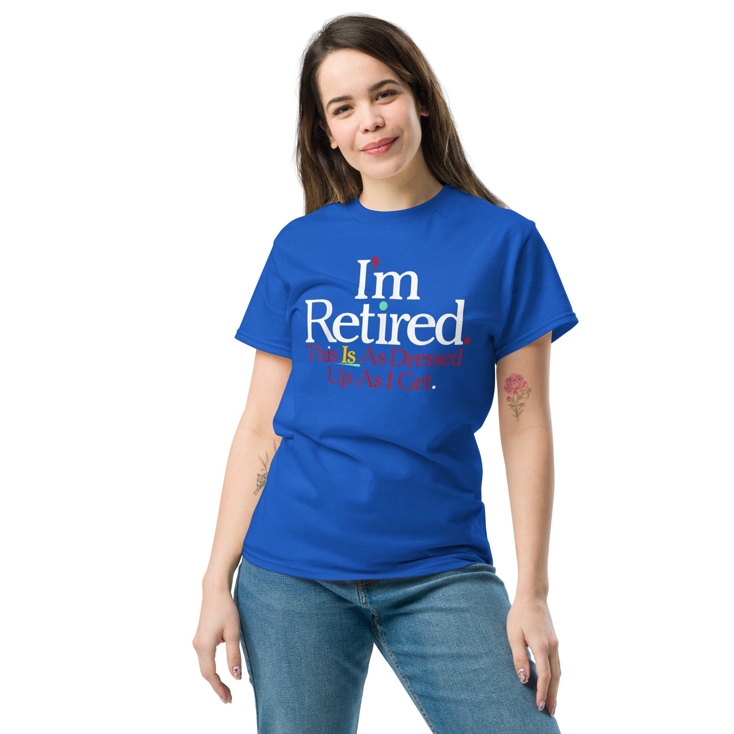 Rihana I'm Retired Shirt, I'm Retired This Is As Dressed Up As I Get shirt