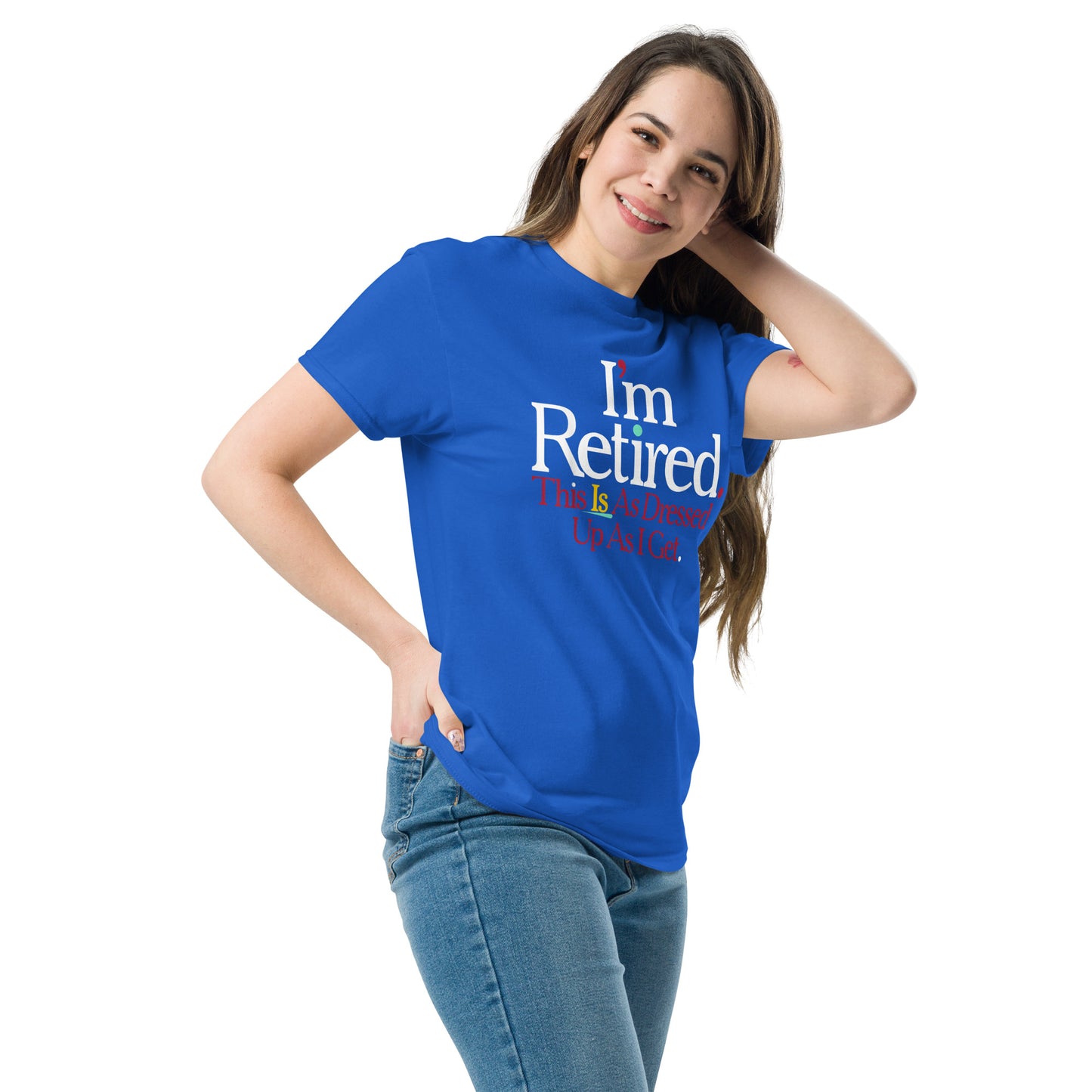 Rihana I'm Retired Shirt, I'm Retired This Is As Dressed Up As I Get shirt