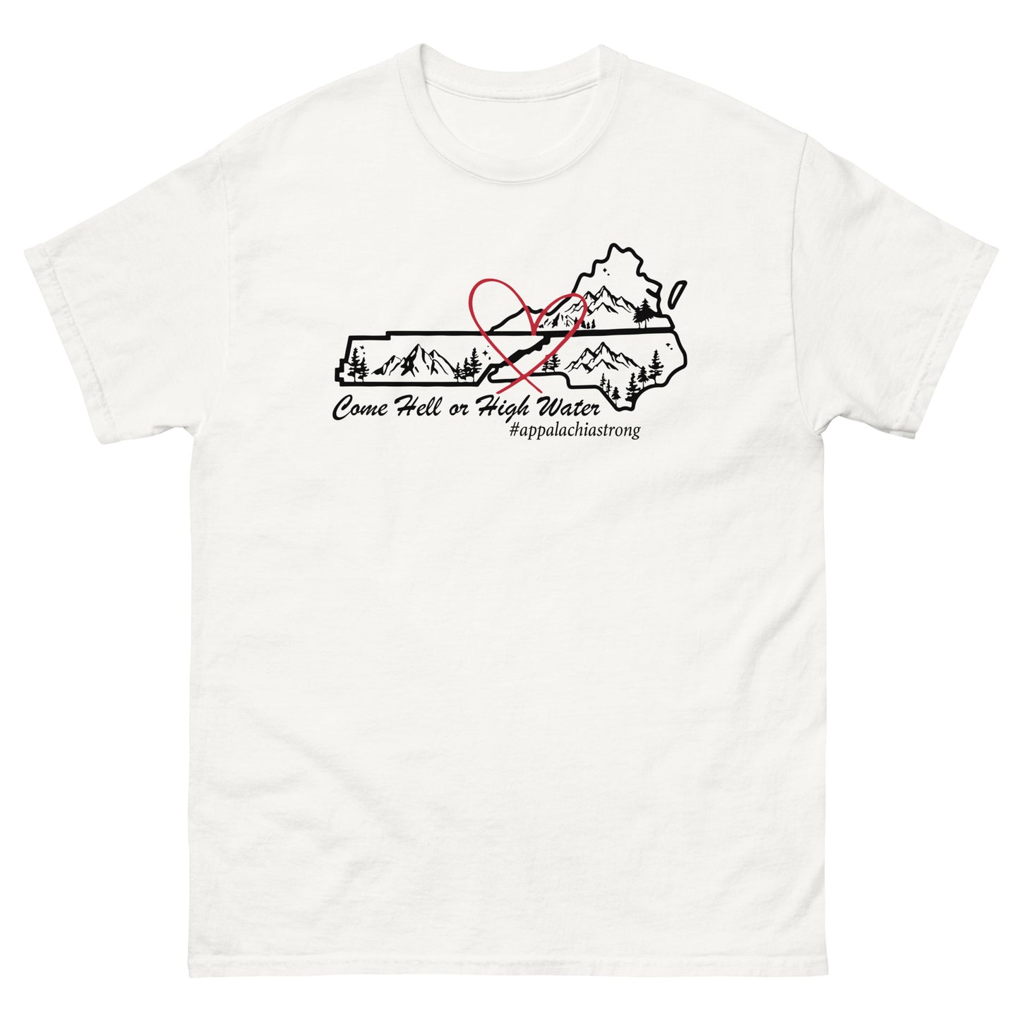Come Hell Or High Water Appalachia Strong Unisex classic tee