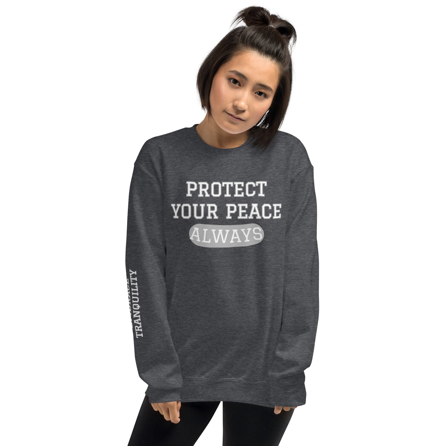 Protect Your Peace EMBRACE TRANQUILITY Unisex Sweatshirt
