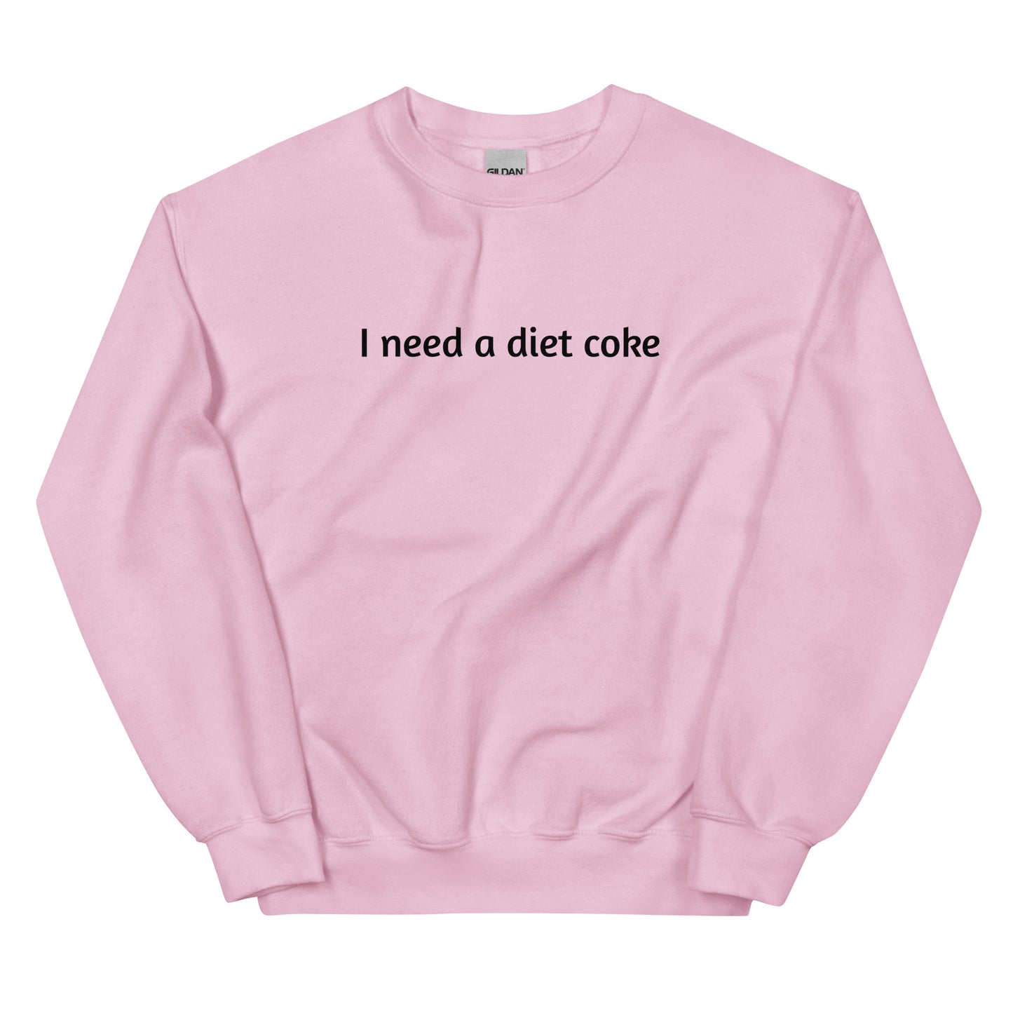 I Need A Diet Coke Unisex Sweatshirt