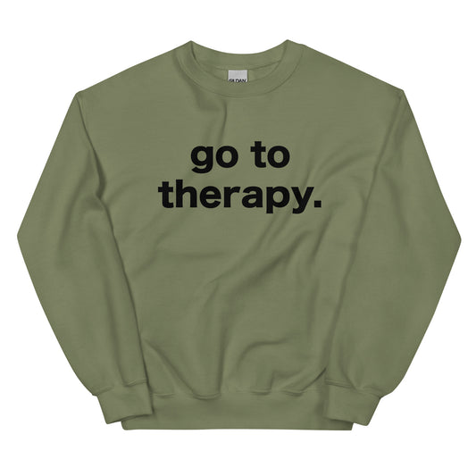 Go To Therapy Sweatshirt, Funny Therapy Sweatshirt, Gift For Women Men Sweatshirt