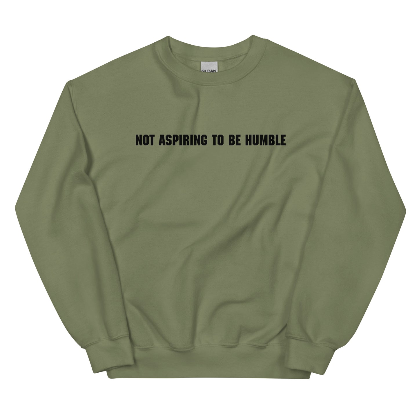 Not Aspiring To Be Humble Unisex Sweatshirt