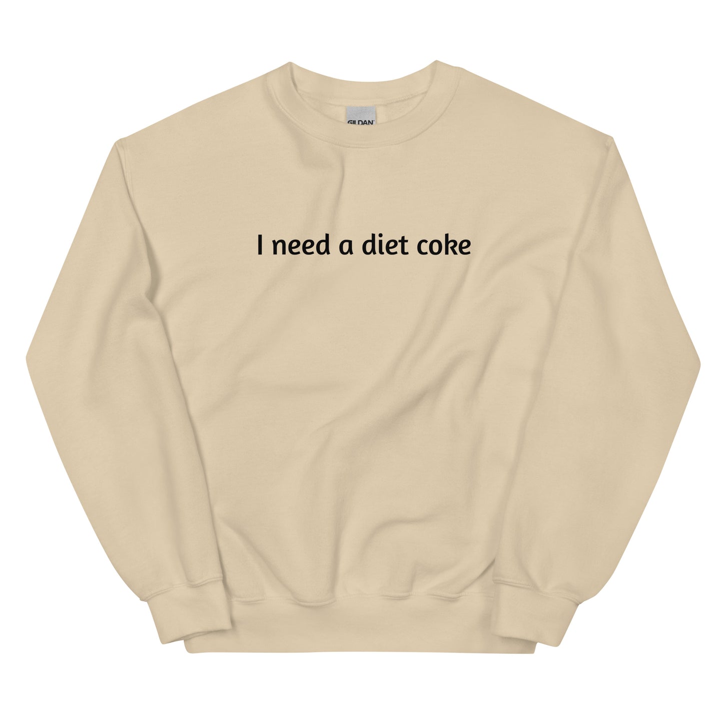 I Need A Diet Coke Unisex Sweatshirt