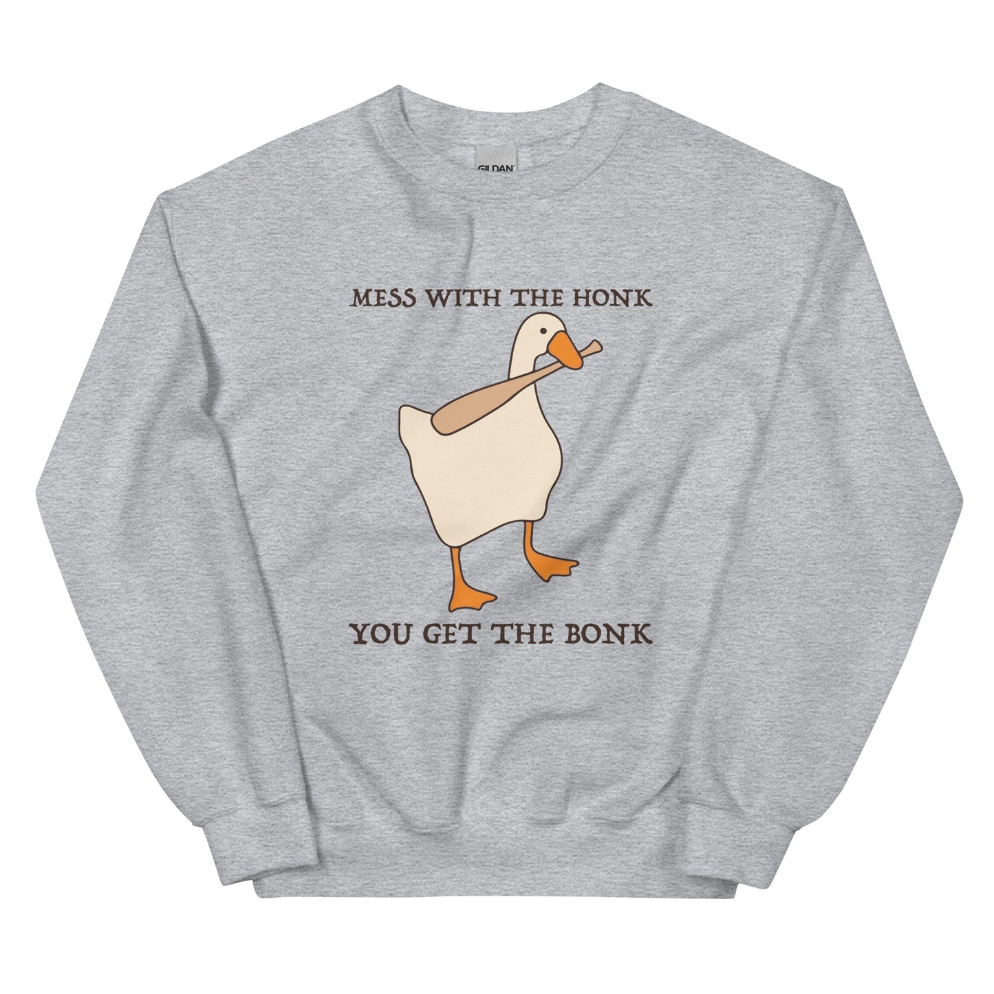 Mess With The Honk You Get The Bonk Sweatshirt