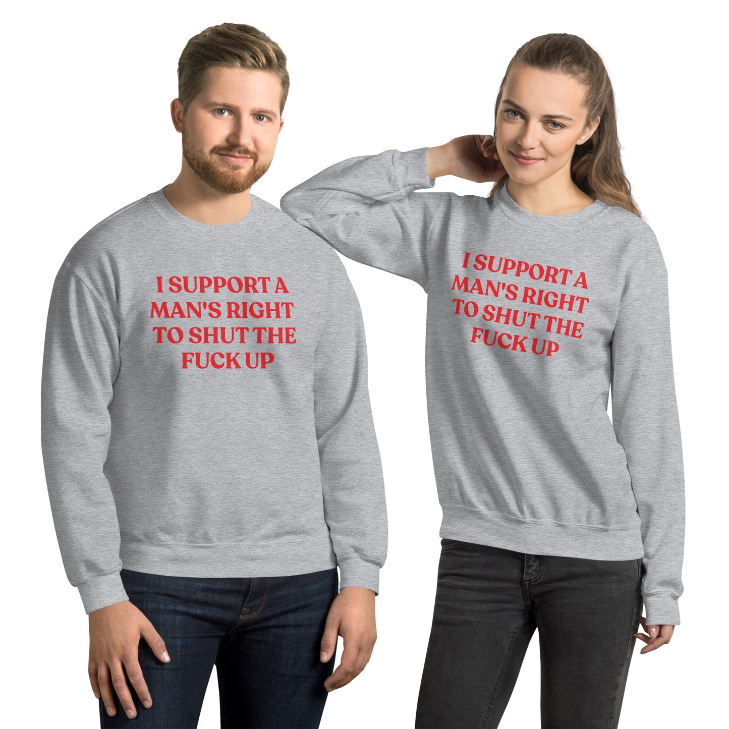I Support A Man's Right To Shut The F Up Unisex Sweatshirt