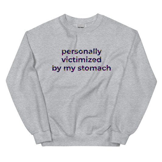 Personally Victimized By My Stomach Unisex Sweatshirt