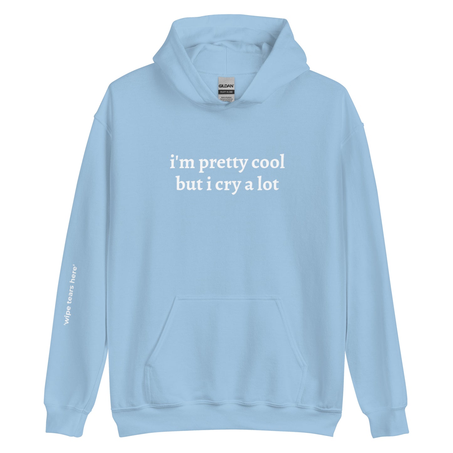 I'm Pretty Cool But I Cry A Lot Hoodie