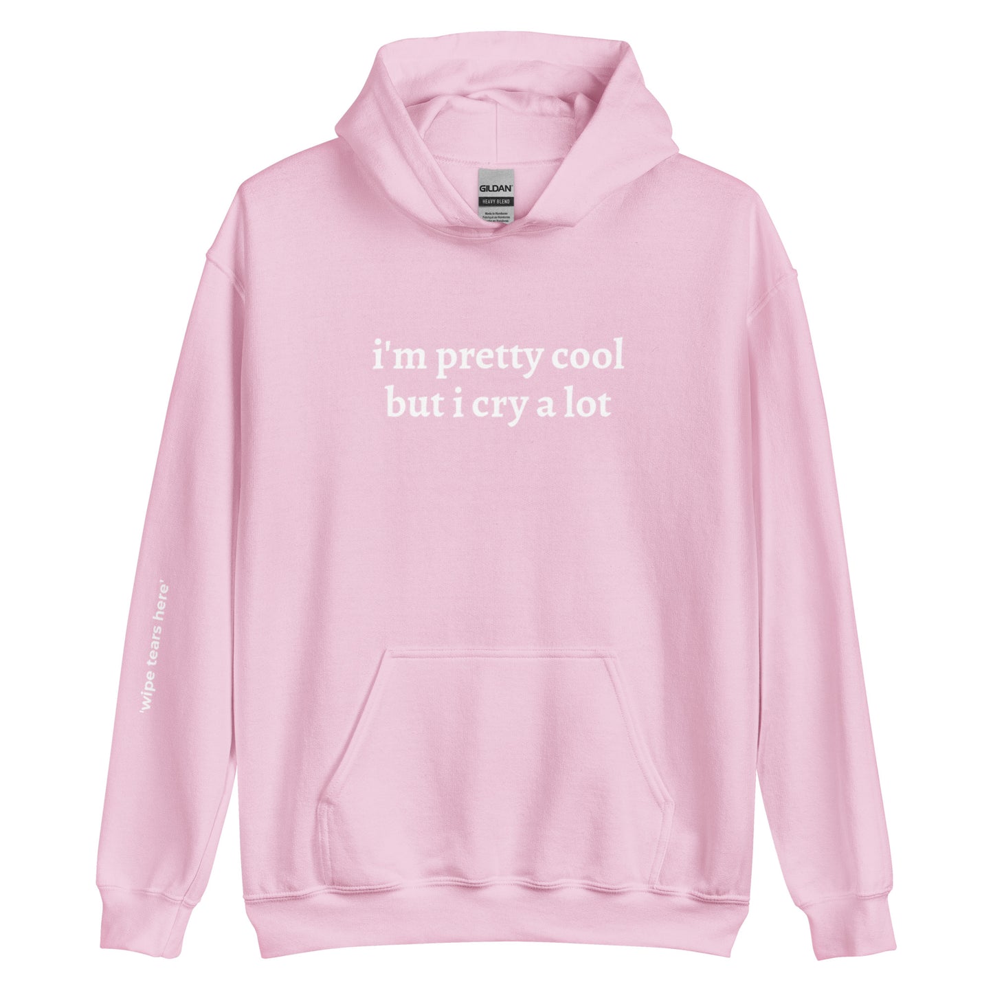 I'm Pretty Cool But I Cry A Lot Hoodie