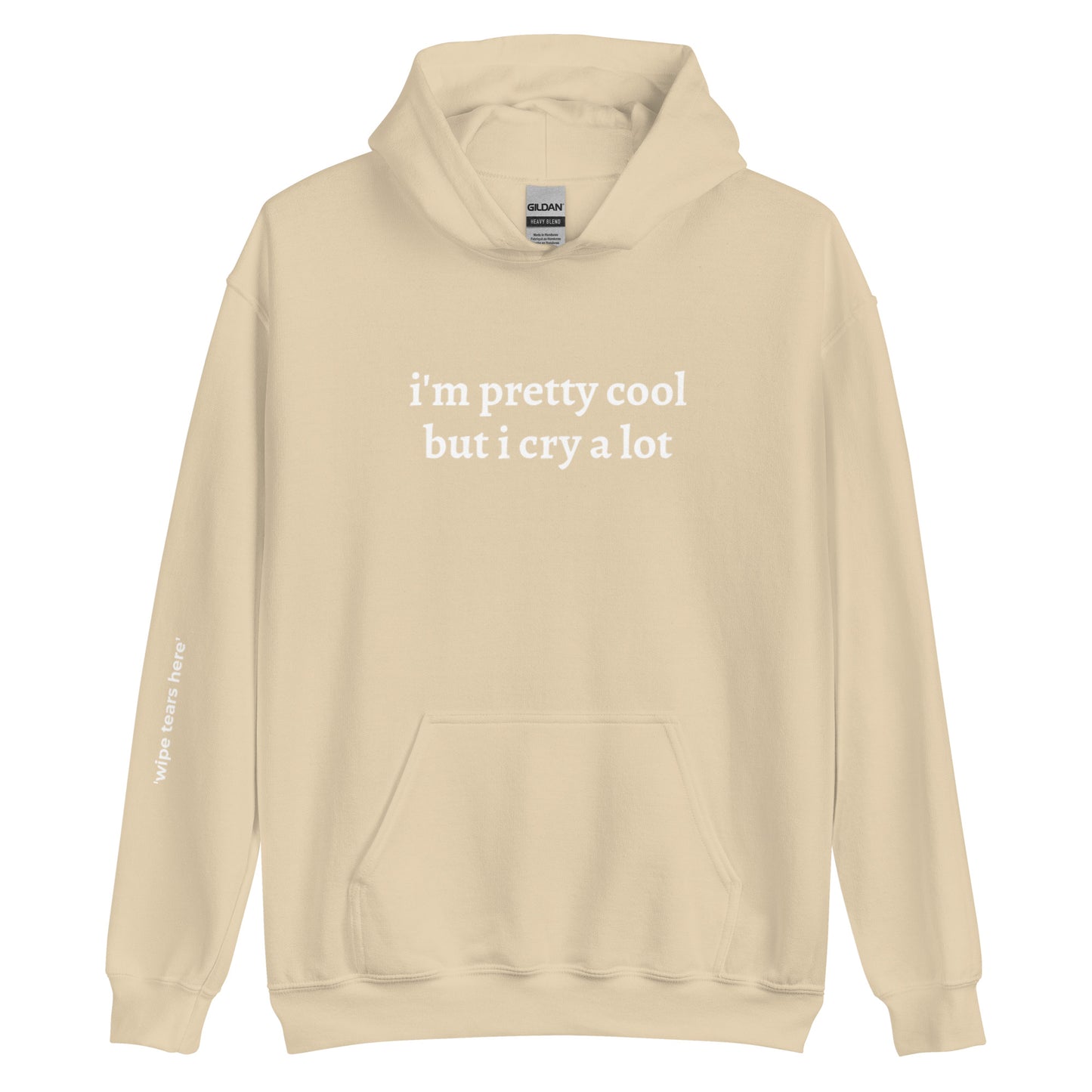 I'm Pretty Cool But I Cry A Lot Hoodie