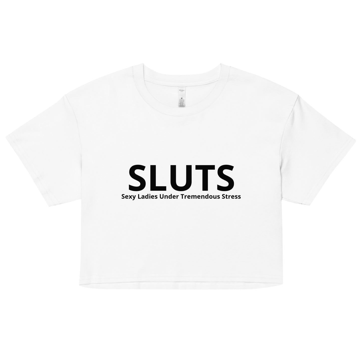 Sluts Sexy Ladies Under Tremendous Stress Women’s crop top