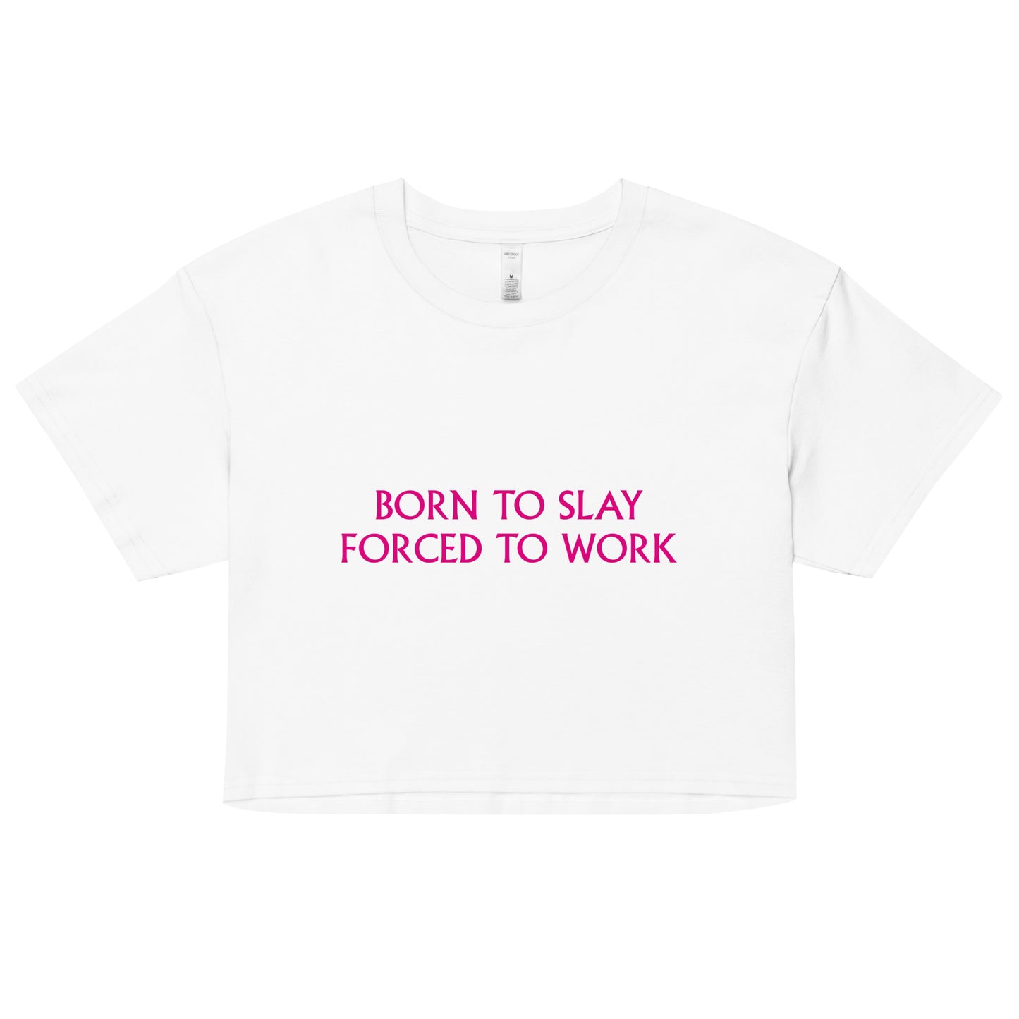 Born To Slay Forced To Work Women’s crop top