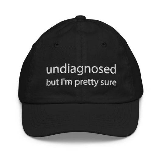 Undiagnosed, But I'm Pretty Sure Funny Embroidery Youth baseball cap